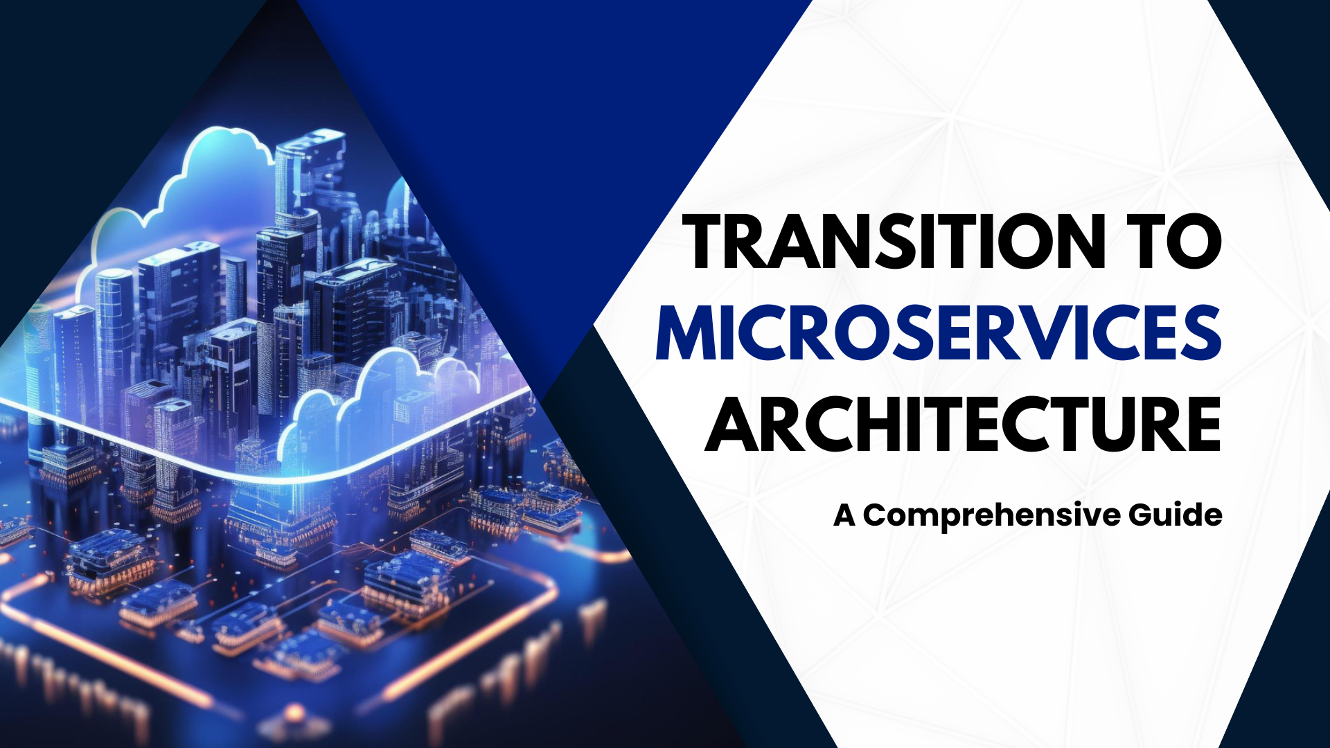 Transition to Microservices Architecture: A Comprehensive Guide