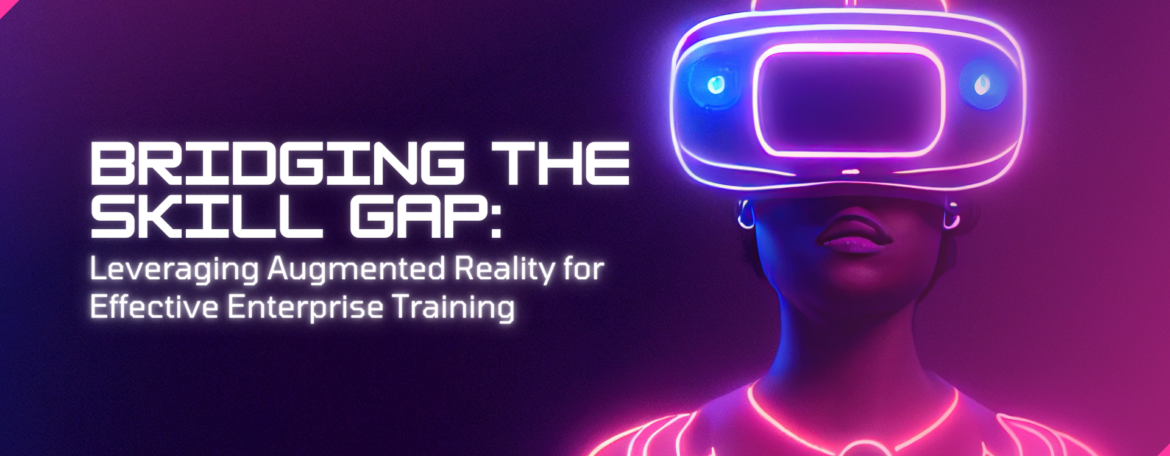 Bridging the Skill Gap: Leveraging Augmented Reality for Effective Enterprise Training