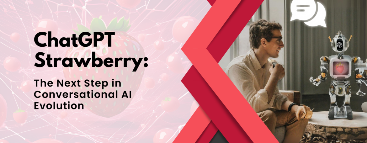ChatGPT Strawberry: The Next Step in Conversational AI Evolution