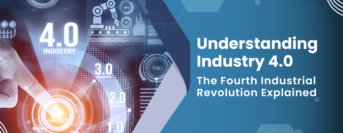 Understanding Industry 4.0: The Fourth Industrial Revolution